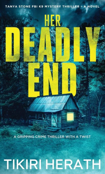 Her Deadly End: Tanya Stone Fbi Mystery Thriller (Tanya Stone Fbi K9 Mystery Thrillers) - 9781990234378