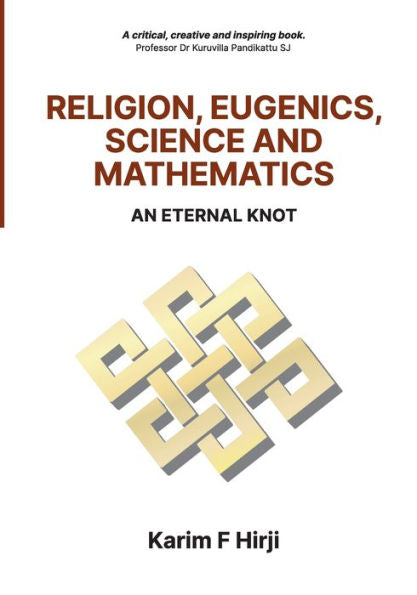 Religion, Eugenics, Science And Mathematics: An Eternal Knot - 9781990263224