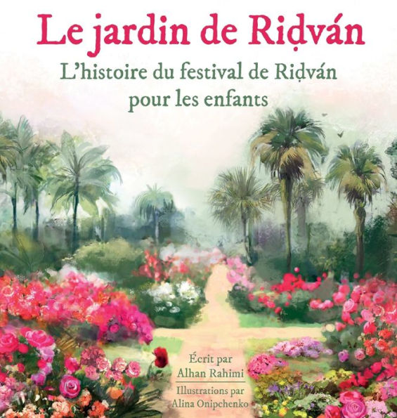 Le Jardin De Ridván (Baha'I Holy Days) (French Edition) - 9781990286100