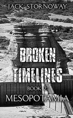 Broken Timelines Book 2 - Mesopotamia