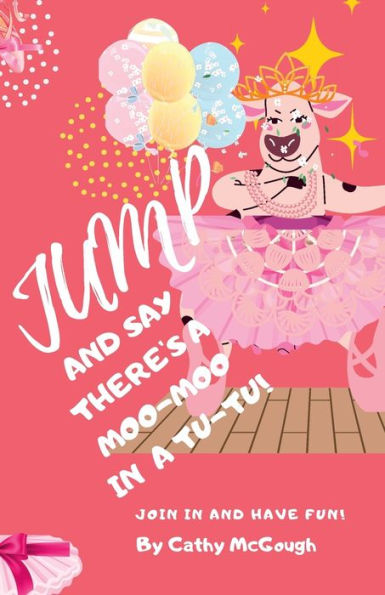 Jump And Say There's A Moo-Moo In A Tutu! - 9781990332562