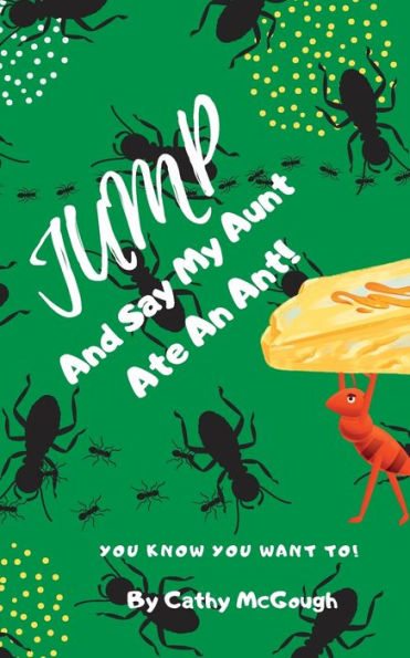 Jump And Say My Aunt Ate An Ant - 9781990332609