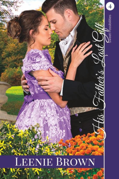 His Father's Last Gift: A Darcy And Elizabeth Variation (Sweet Possibilities)