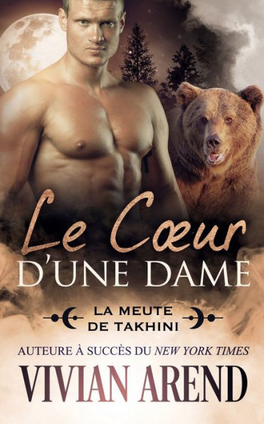 Le CCEur D'Une Dame (La Meute De Takhini) (French Edition) - 9781990674686