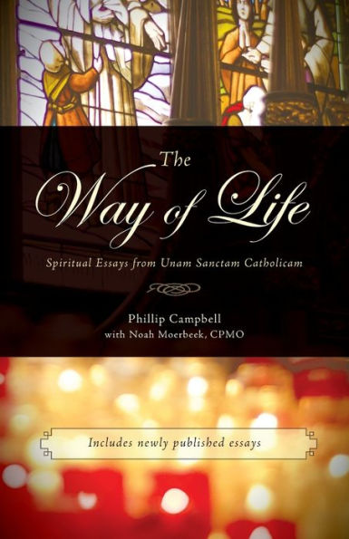 The Way Of Life: Spiritual Essays From Unam Sanctam Catholicam - 9781990685576