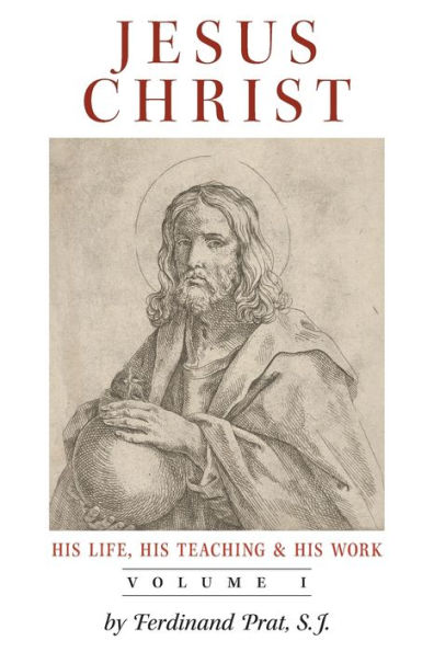 Jesucristo (su vida, su enseñanza y su obra): vol. 1