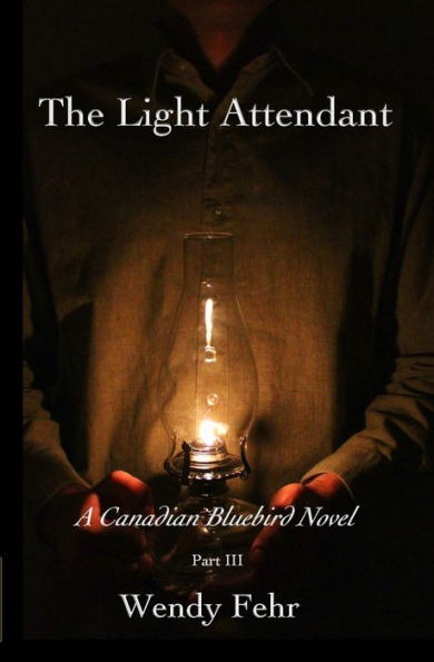 The Light Attendant: A Canadian Bluebird Novel, Part Iii