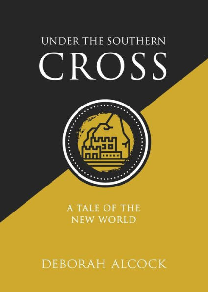 Under The Southern Cross: A Tale Of The New World