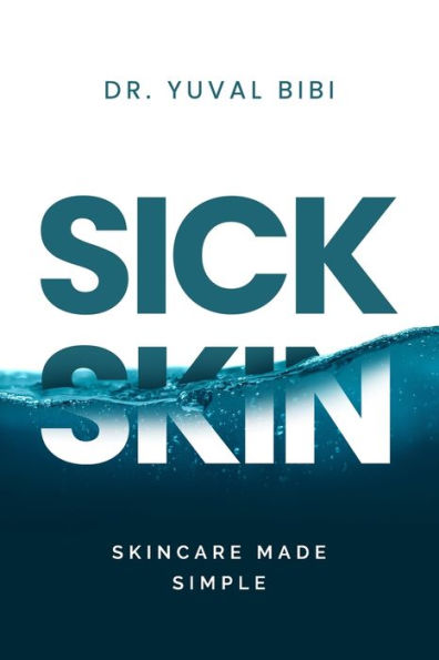 Sick Skin: Skincare Made Simple - 9781990830297