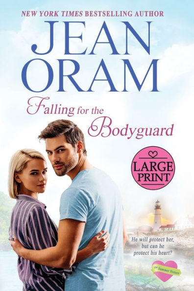 Falling For The Bodyguard: A Single Mom Romance: Large Print Edition (The Summer Sisters Large Print Editions) - 9781990833410
