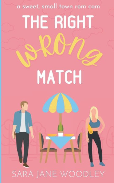 The Right Wrong Match: A Sweet, Small Town Romantic Comedy (Love In Mirror Valley)
