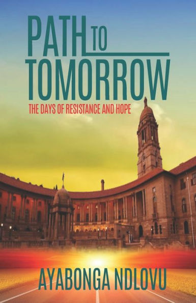 Path To Tomorrow: The Days Of Resistance And Hope - 9781990985928