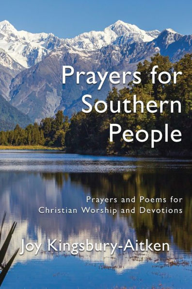 Prayers For Southern People: Poems And Prayers For Christian Worship And Devotions - 9781991027412