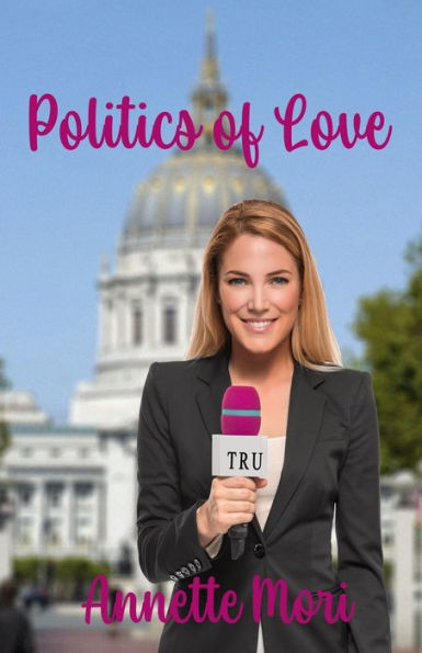 Politics Of Love (San Diego Trilogy) - 9781991040206