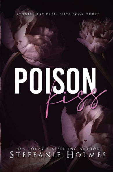 Poison Kiss: A Dark High School Bully Romance (Stonehurst Prep Elite) - 9781991046222