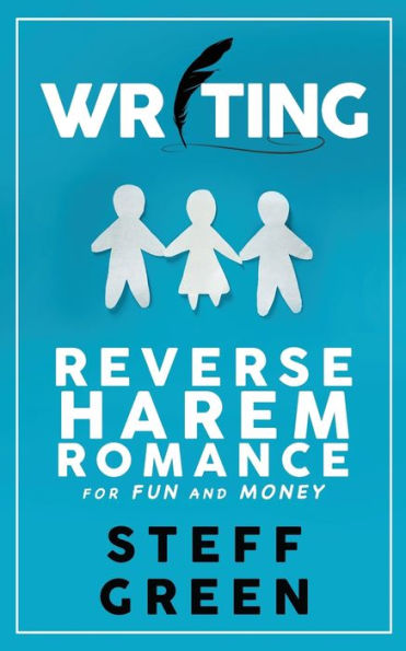 Writing Reverse Harem For Fun And Money (A Rage Against The Manuscript Guide) - 9781991046642