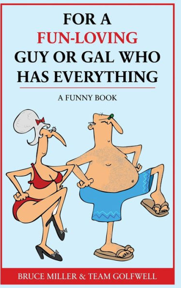 For A Fun-Loving Guy Or Gal Who Has Everything: A Funny Book (For People Who Have Everything) - 9781991048318