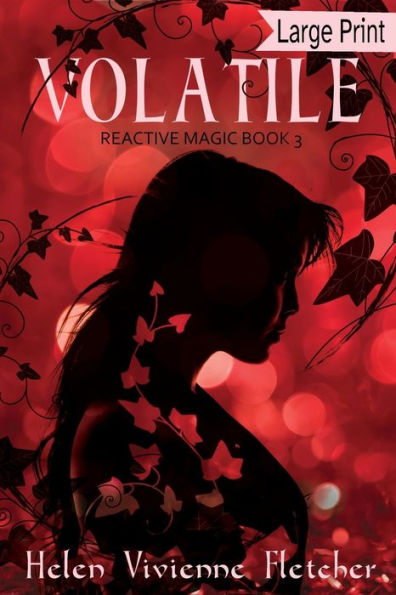 Volatile: Large Print Edition (Reactive Magic)