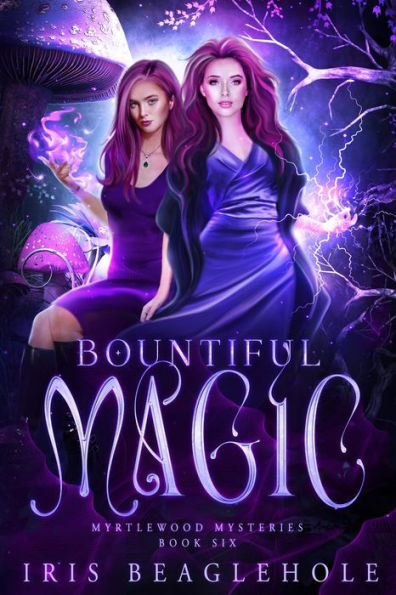 Bountiful Magic: Myrtlewood Mysteries Book 6 (Myrtlewood Mysteries: Urban Fantasy Paperbacks) - 9781991173553