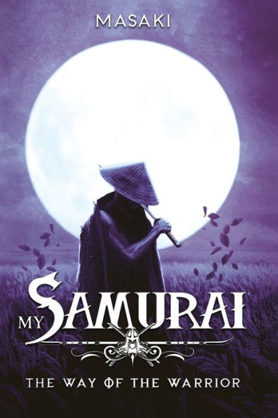 My Samurai: The Way Of The Warrior - 9781991185105