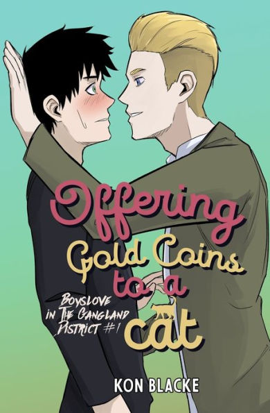 Offering Gold Coins To A Cat (Boyslove In The Gangland District) - 9781998055029