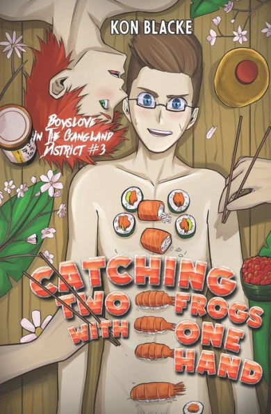 Catching Two Frogs With One Hand (Boyslove In The Gangland District) - 9781998055067