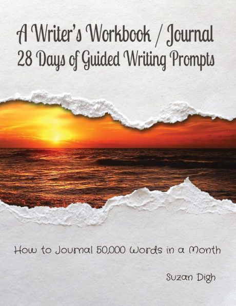 A Writer's Workbook / Journal 28 Days Of Guided Writing Prompts: How To Journal 50,000 Words In A Month - 9781998061136