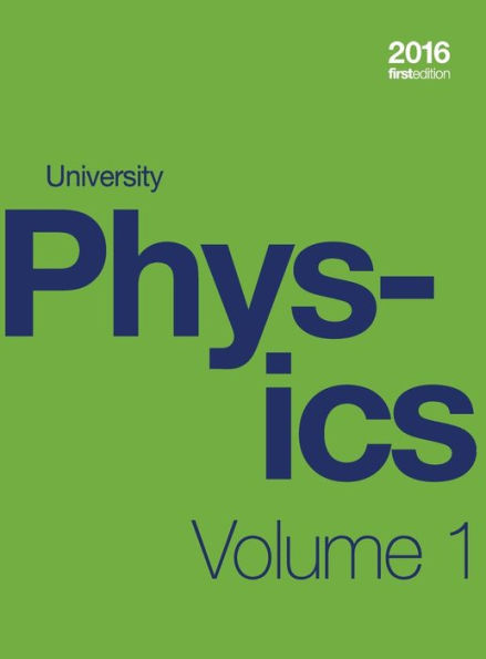 University Physics Volume 1 Of 3 (1St Edition Textbook) (Hardcover, Full Color)