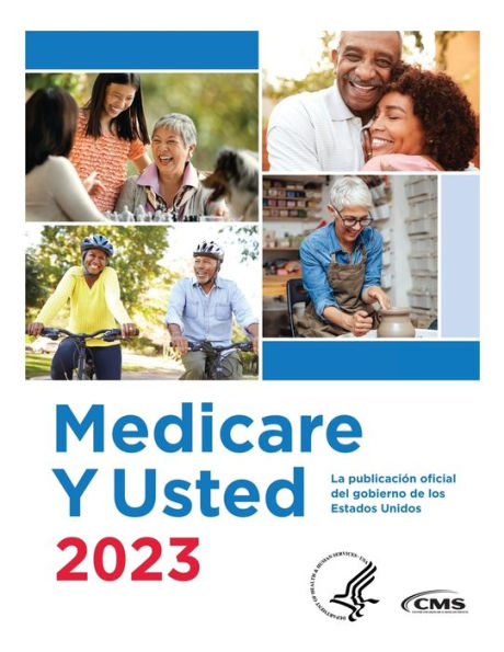 Medicare Y Usted 2023: The Official U.S. Government Medicare Handbook: The Official U.S. Government Medicare Handbook (Spanish Edition)