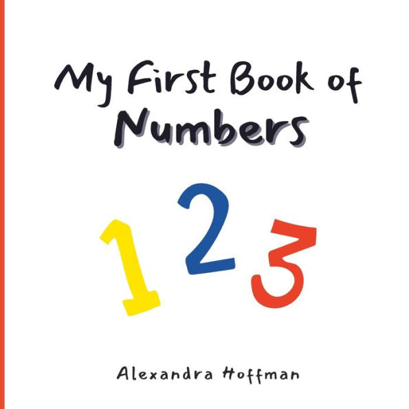 My First Book Of Numbers (My First Book Series) - 9781998751143