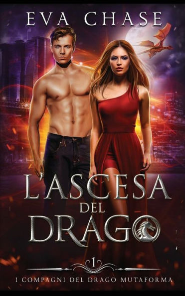 L'Ascesa Del Drago (I Compagni Del Drago Mutaforma) (Italian Edition) - 9781998752317