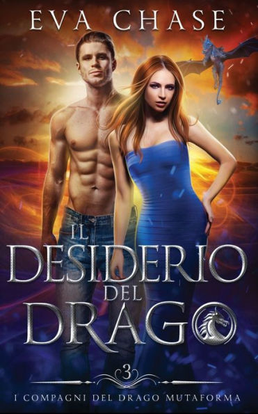 Il Desiderio Del Drago (I Compagni Del Drago Mutaforma) (Italian Edition) - 9781998752331