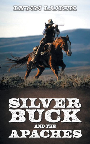 Silver Buck And The Apaches - 9781998784660