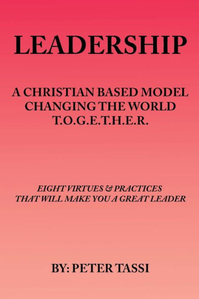 A Christian Based Model Changing The World T.O.G.E.T.H.E.R