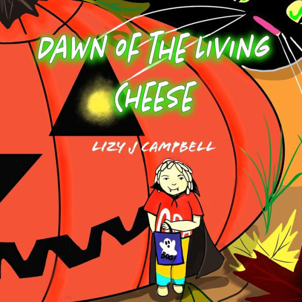 Dawn Of The Living Cheese - 9781998806645