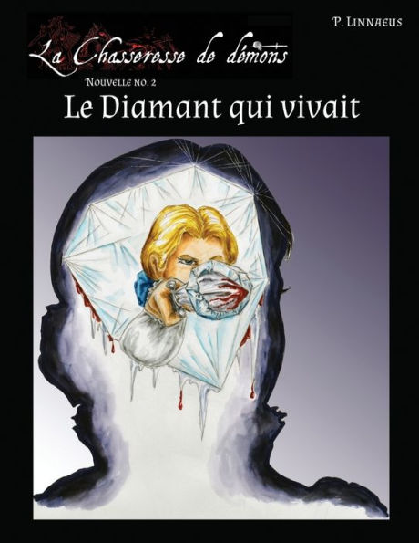 Le Diamant Qui Vivait: Nouvelle No. 2 (La Chasseresse De Demons) (French Edition)