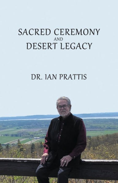 Sacred Ceremony And Desert Legacy