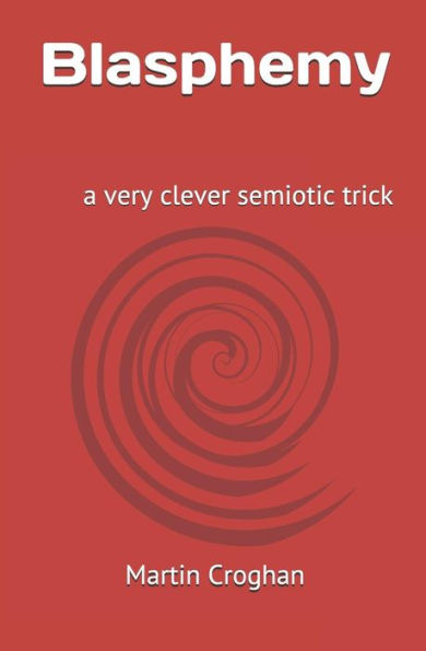Blasphemy: a very clever semiotic trick