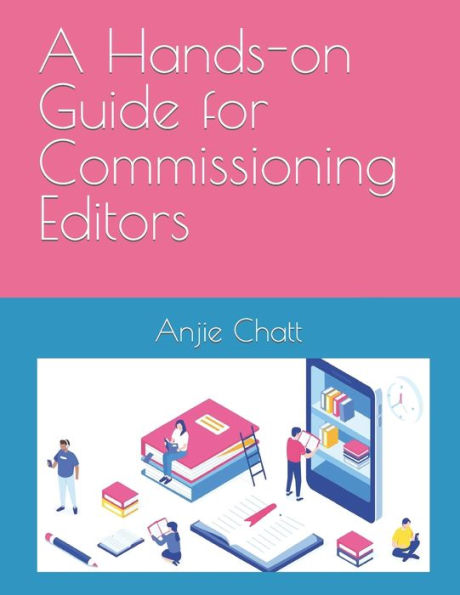 A Hands-On Guide For Commissioning Editors