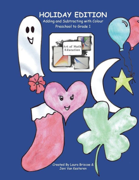 Adding and Subtracting with Colour: Art of Math Education: Holiday Edition (Preschool to Grade 1) (2)