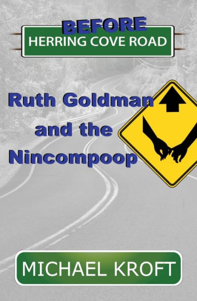 Antes de Herring Cove Road: Ruth Goldman y Nincompoop