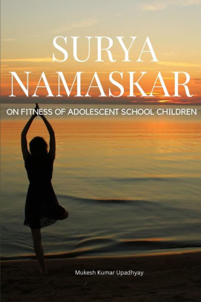 Surya Namaskar On Fitness Of Adolescent School Children - 9782029172173