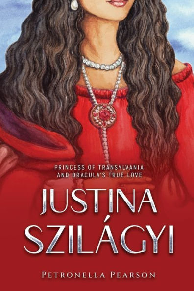 Justina Szilágyi: Princess Of Transylvania And Dracula's True Love - 9782041225840