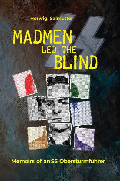 Madmen Led The Blind: Memoirs Of An Ss Obersturmführer - 9782059720610