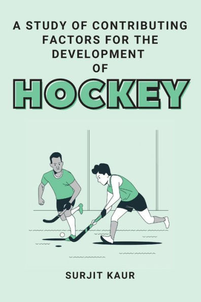 A Study Of Contributing Factors For The Development Of Hockey