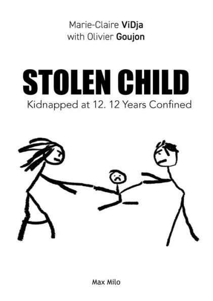 Stolen Child: Kidnapped At 12. 12 Years Confined - 9782315011896