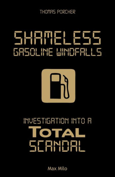 Shameless Gasoline Windfalls: Investigation Into A Total Scandal