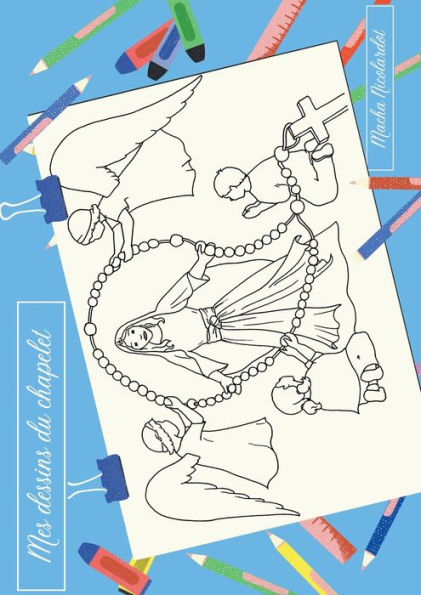 Mes Dessins Du Chapelet (French Edition)