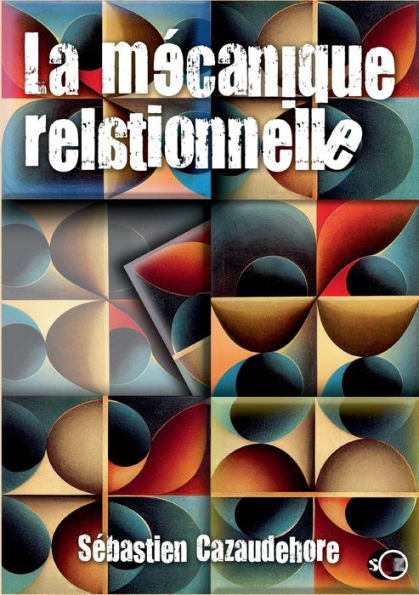 La Mecanique Relationnelle (French Edition)