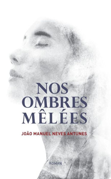 Nos Ombres Mêlees (French Edition)